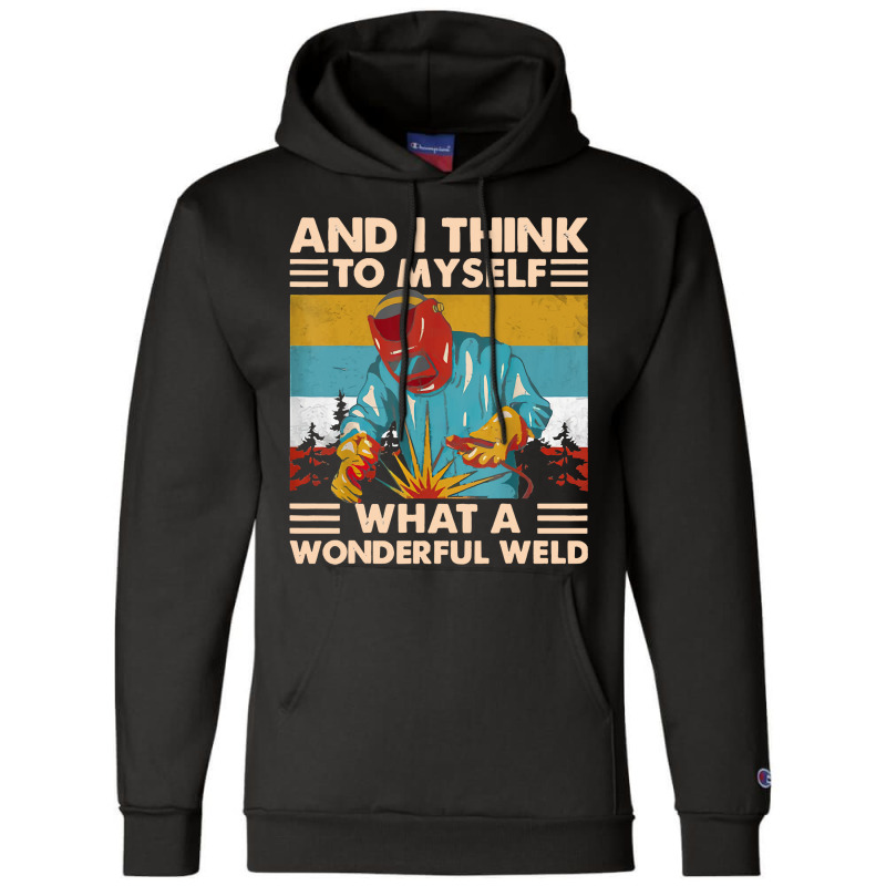 What A Wonderful Weld Champion Hoodie | Artistshot