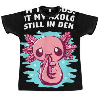 Im Boss But My Axolotl Is In Denial Funny Salamander Humor T Shirt Graphic T-shirt | Artistshot