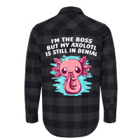 Im Boss But My Axolotl Is In Denial Funny Salamander Humor T Shirt Flannel Shirt | Artistshot