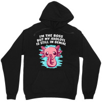 Im Boss But My Axolotl Is In Denial Funny Salamander Humor T Shirt Unisex Hoodie | Artistshot