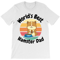 Worlds Best Hamster Dad Hamster Owner T-shirt | Artistshot