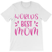 Worlds Best Mom T-shirt | Artistshot