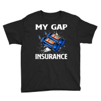 My Gap Insurance Shirt   Drag Racing T Shirt Youth Tee | Artistshot