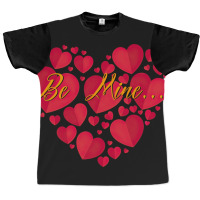 Valentine's Day Be Mine Romantic Graphic T-shirt | Artistshot