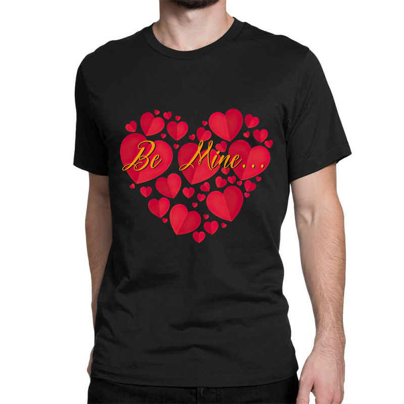 Valentine's Day Be Mine Romantic Classic T-shirt | Artistshot