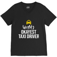 Worlds Okayest Taxi Driver Cab Driving Gift Funny Taxi Driver V-neck Tee | Artistshot