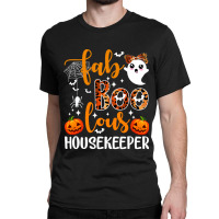 Faboolous Housekeeper Housekeeping Life Halloween Costume Classic T-shirt | Artistshot