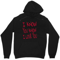 Valentine I Know You Know I Love You Unisex Hoodie | Artistshot