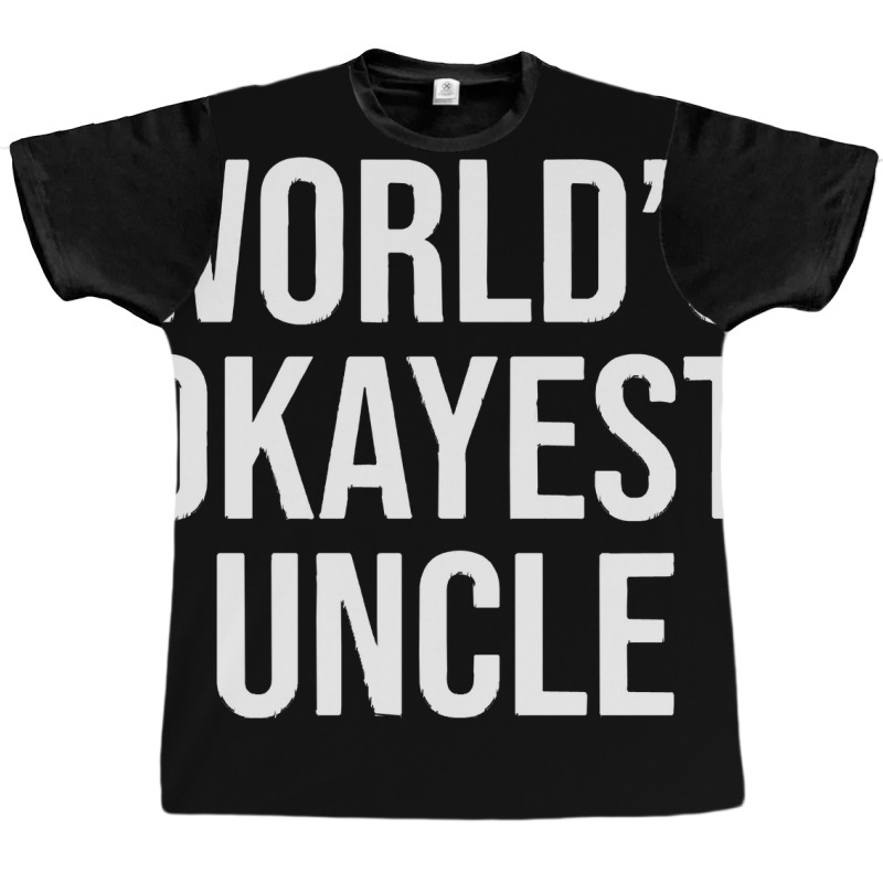 Worlds Okayest Uncle Graphic T-shirt | Artistshot