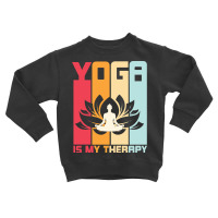 Trending Yoga Is My Therapy (2) Toddler Sweatshirt | Artistshot