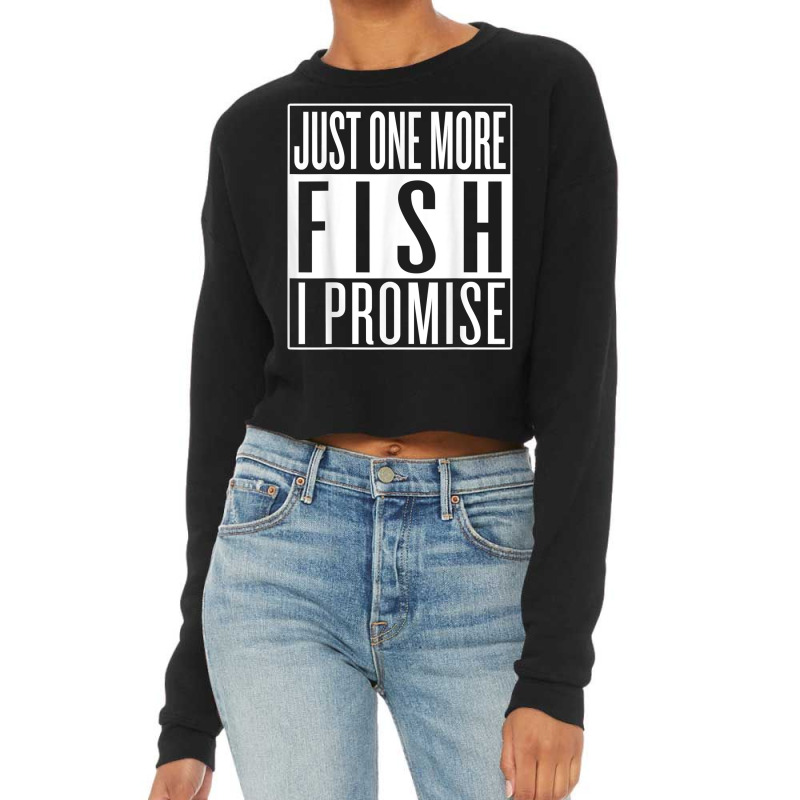 One More Fish, I Promise! Featuring Tropical Saltwaters T Shirt Cropped Sweater by darrene68stu | Artistshot