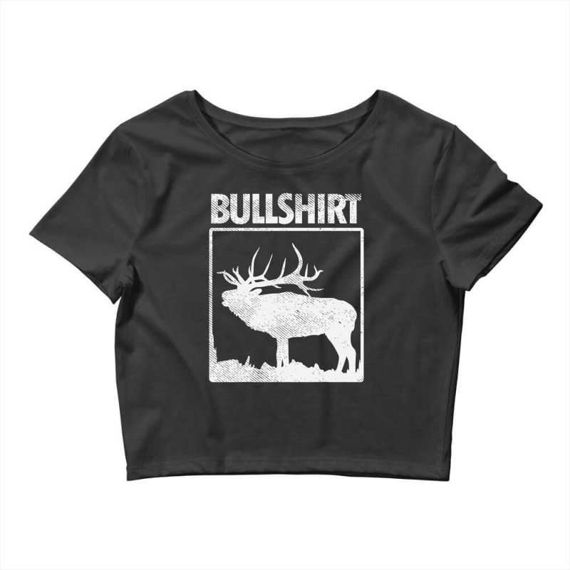 Hot Trend Bullshirt Bull Elk Deer Buck Bow Hunting Hunter Crop Top by Trudeau Palmer | Artistshot