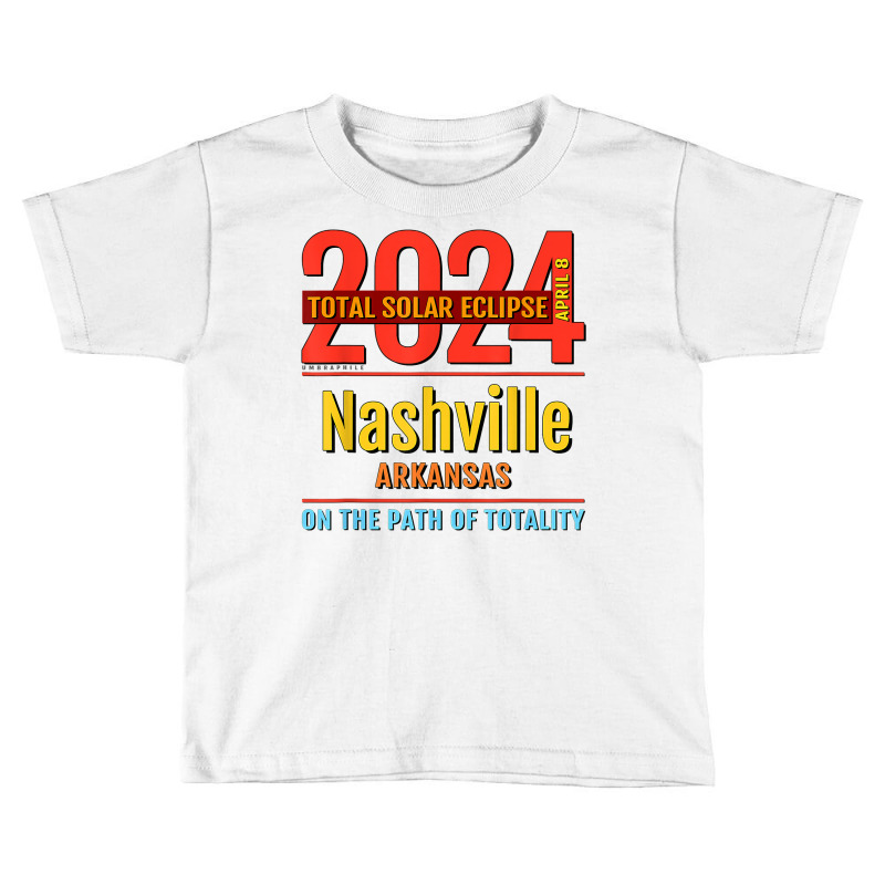 Nashville Arkansas Ar Total Solar Eclipse 2024  4  T Shirt Toddler T-shirt by sheritl9tl | Artistshot