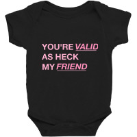 You Are Valid Baby Bodysuit | Artistshot