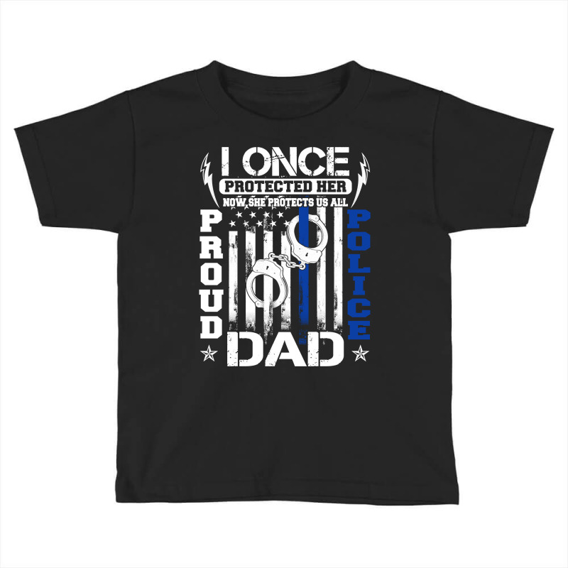 Proud Police Dad Shirt Support Police Daughter Sweatshirt Toddler T-shirt | Artistshot