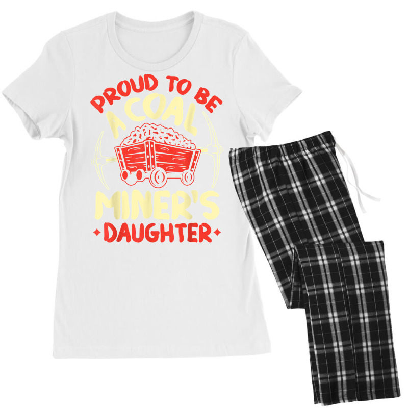 Proud To Be The Daughter Of A Coal Miner Coal Miner Girl T Shirt Women's Pajamas Set by kogmor58594 | Artistshot