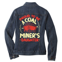 Proud To Be The Daughter Of A Coal Miner Coal Miner Girl T Shirt Ladies Denim Jacket | Artistshot