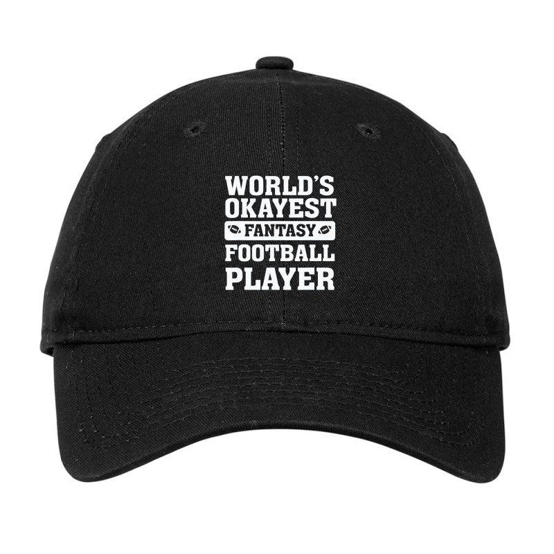 Limited Edition World's Okayest Fantasy Football Player Funny D9 Adjustable Cap by yumgaugeteuda | Artistshot