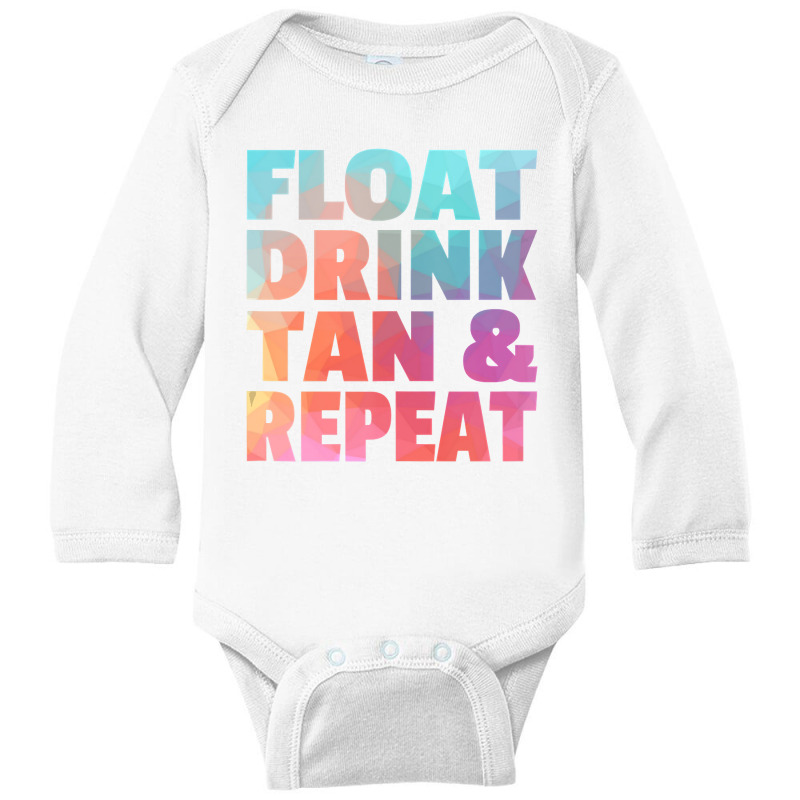 Float Drink Tan   Repeat Summer Beach Swimming Pool Vacation Long Sleeve Baby Bodysuit | Artistshot