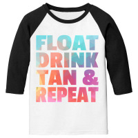 Float Drink Tan   Repeat Summer Beach Swimming Pool Vacation Youth 3/4 Sleeve | Artistshot