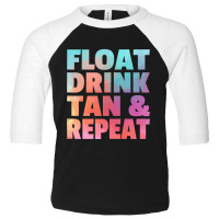 Float Drink Tan   Repeat Summer Beach Swimming Pool Vacation Toddler 3/4 Sleeve Tee | Artistshot