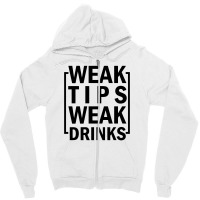 Weak Tips Weak Drinks Zipper Hoodie | Artistshot