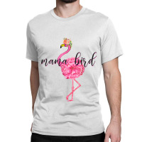 Flower Pink Mama Bird Momma Flamingo Summer Sea 2019 Floral Classic T-shirt | Artistshot