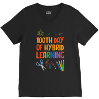 Limited Edition 100th Day Of Hybrid Learning Hundred Days Of School V-neck Tee | Artistshot