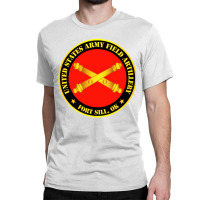 Us Army Field Artillery Classic T-shirt | Artistshot