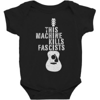 This Machine Kills Fascists Baby Bodysuit | Artistshot