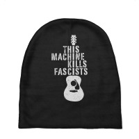 This Machine Kills Fascists Baby Beanies | Artistshot