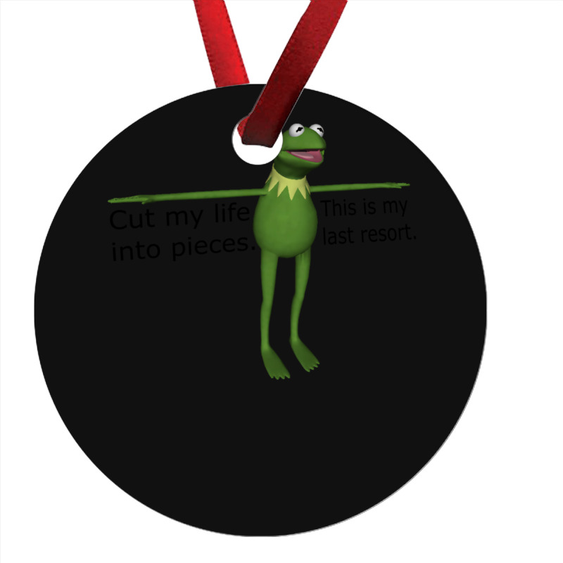 Kermit Cut My Life Into Pieces Ornament | Artistshot