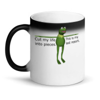 Kermit Cut My Life Into Pieces Magic Mug | Artistshot