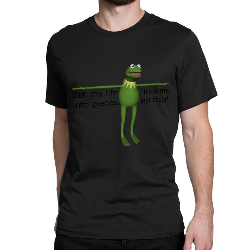 Kermit Cut My Life Into Pieces Classic T-shirt | Artistshot