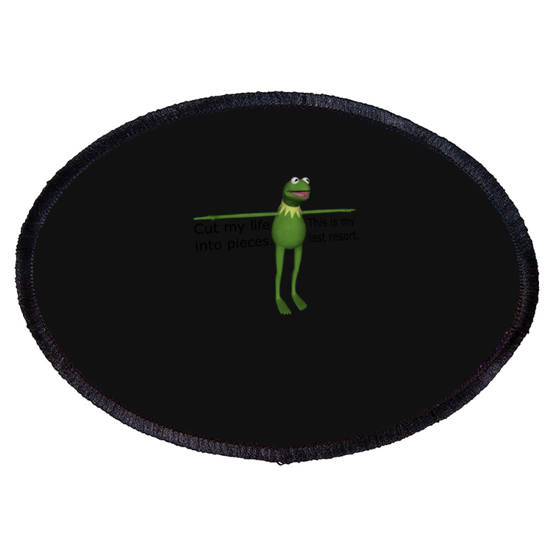 Kermit Cut My Life Into Pieces Oval Patch | Artistshot