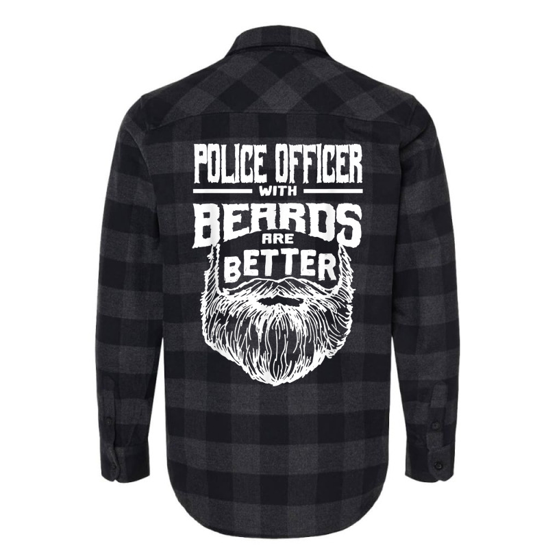 Police Officer With Beards Are Better Cops Funny Policeman T Shirt Flannel Shirt | Artistshot