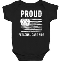 Proud Personal Care Aide Profession American Flag T Shirt Baby Bodysuit | Artistshot