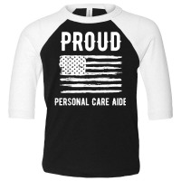 Proud Personal Care Aide Profession American Flag T Shirt Toddler 3/4 Sleeve Tee | Artistshot