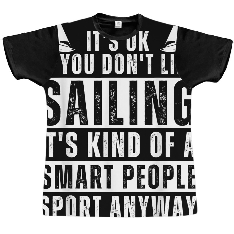 Sailboat Funny Sailing Saying For Men Women Sailing Lovers T Shirt Graphic T-shirt | Artistshot