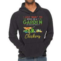 Chicken Chick I Just Want To Work In My Garden Gardening Chicken Garde Vintage Hoodie | Artistshot