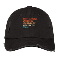 Sorry I Can't Hear You I Took My Hearing Aids Out When I Saw T Shirt Vintage Cap | Artistshot