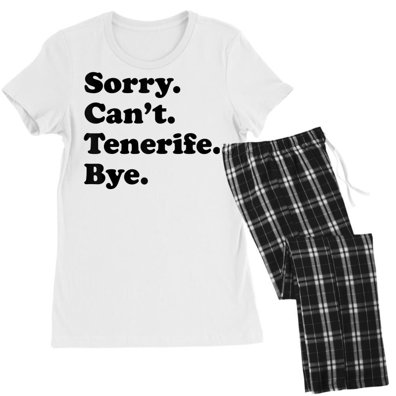 Sorry Can't Bye   Funny Vacation Island Tenerife T Shirt Women's Pajamas Set by alysestick8m7 | Artistshot