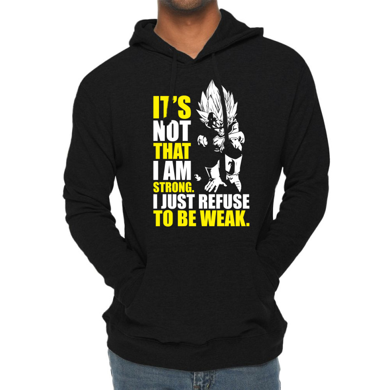 Refuse To Be Weak   Vegeta Motivational Lightweight Hoodie | Artistshot