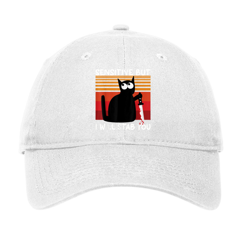 Sensitive But I Will Stab You Funny Cat T Shirt Adjustable Cap by l71e1leis | Artistshot