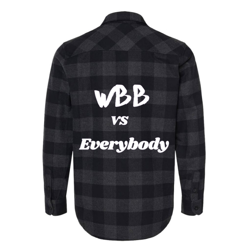 Wbb Vs Everybody (1) Flannel Shirt by CAMMIGRAHAM | Artistshot