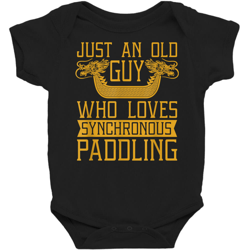 Old Guy Who Loves Synchronous Paddling Dragon Boat T Shirt Baby Bodysuit by kayleeantb2tp | Artistshot