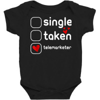 Single Taken Telemarketer Funny Cute Valentines Day T Shirt Baby Bodysuit | Artistshot