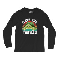 Save The Turtles Shirt Long Sleeve Shirts | Artistshot