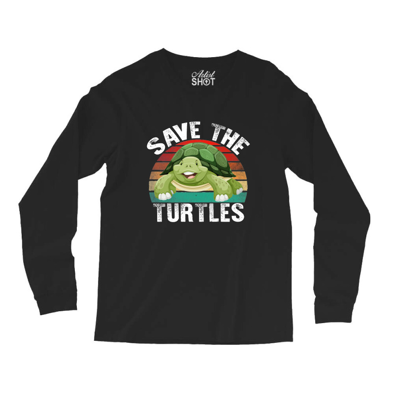 Save The Turtles Shirt Long Sleeve Shirts | Artistshot