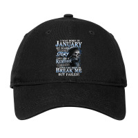 I Was Born In January My Scars Tell A Story They Are A Reminder Of Tim Adjustable Cap | Artistshot